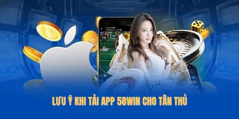 Lưu ý khi tải app 58Win cho tân thủ Lưu ý khi tải app 58Win cho tân thủ