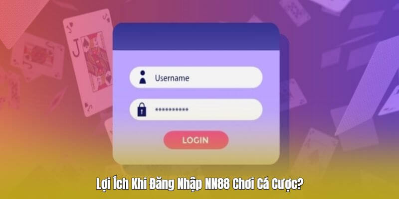 Lợi ích khi đăng nhập vào Nn88