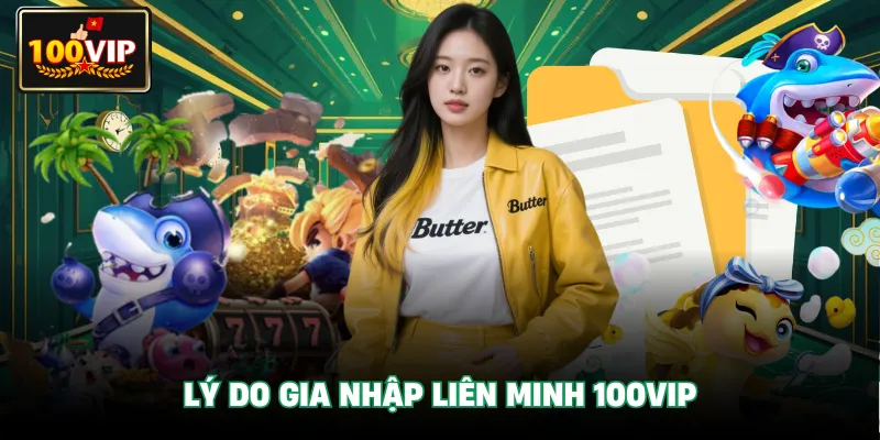 Lý do gia nhập liên minh 100VIP