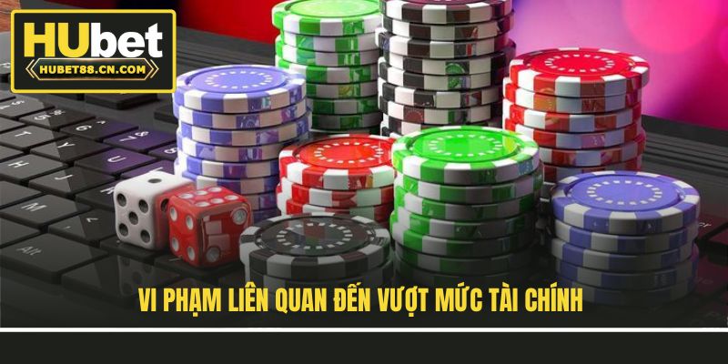 Vi phạm liên quan đến vượt mức tài chính