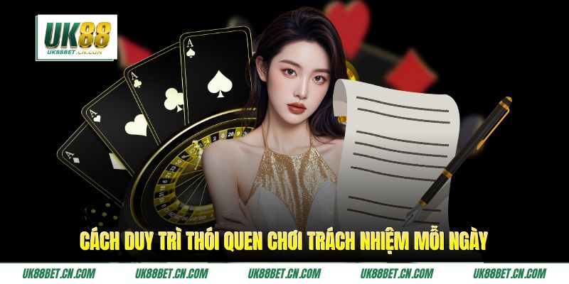 Cách duy trì thói quen chơi trách nhiệm mỗi ngày