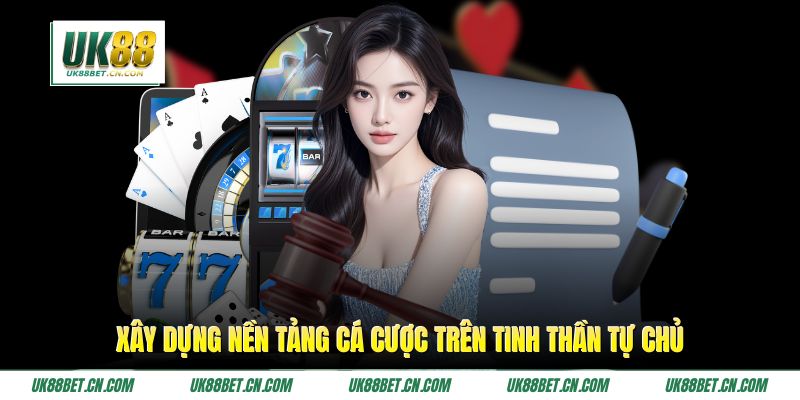 Xây dựng nền tảng cá cược trên tinh thần tự chủ