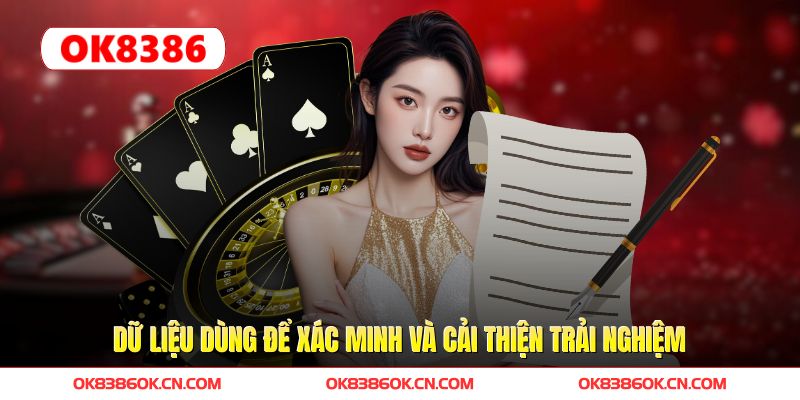 Dữ liệu dùng để xác minh và cải thiện trải nghiệm Dữ liệu dùng để xác minh và cải thiện trải nghiệm